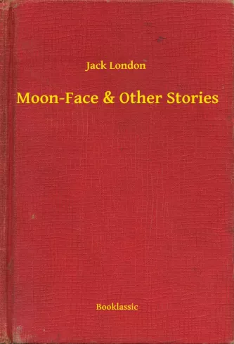 Moon-Face & Other Stories