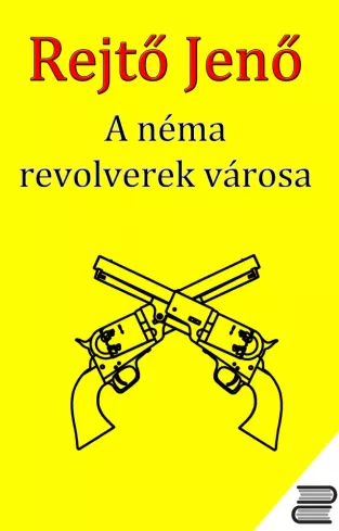 A Néma Revolverek Városa borító