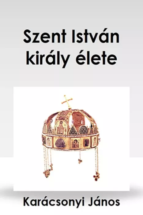 Szent István király élete borító