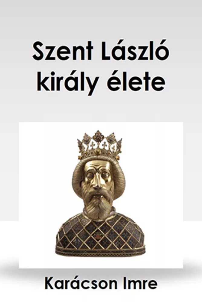 Szent László király élete borító