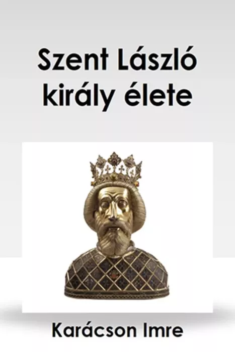 Szent László király élete borító