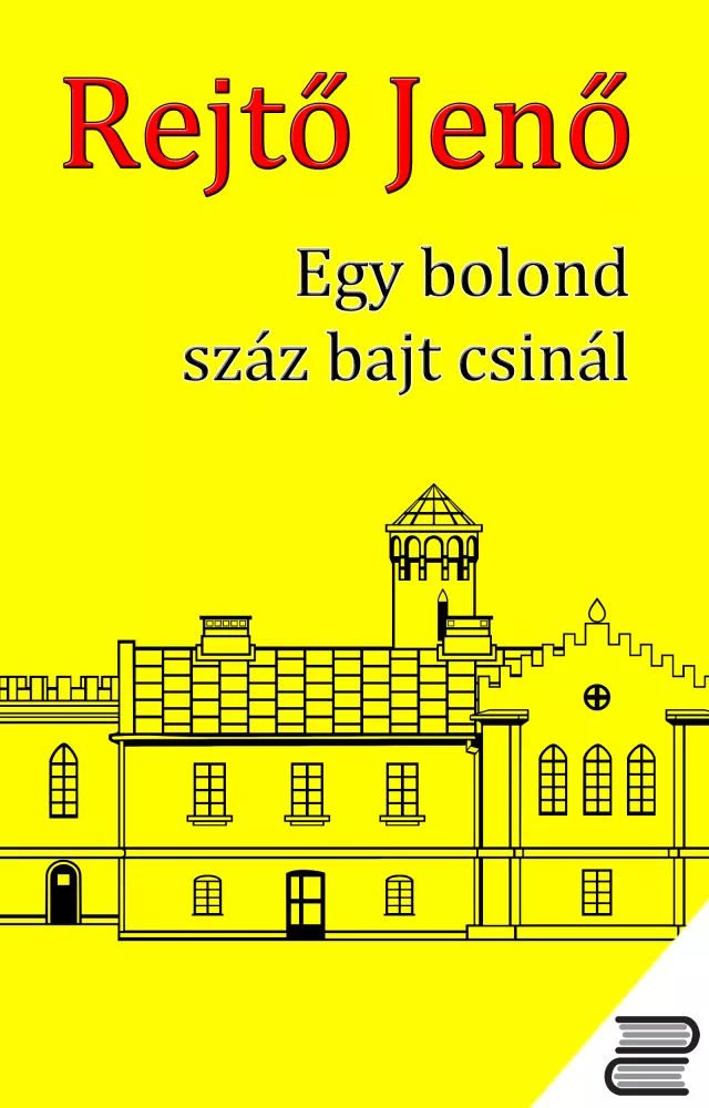 Egy bolond száz bajt csinál borító