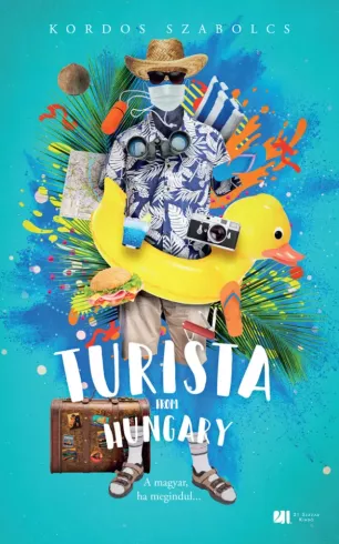 Turista from Hungary - A magyar, ha megindul... - Bővített, új kiadás