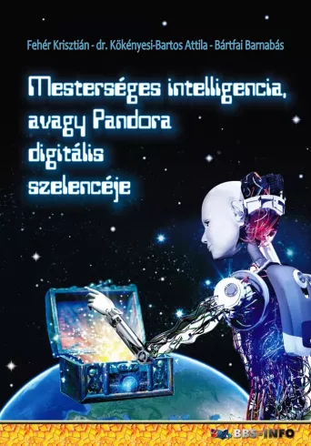Mesterséges intelligencia, avagy Pandora digitális szelencéje borító
