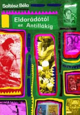 Eldorádótól az Antillákig borító