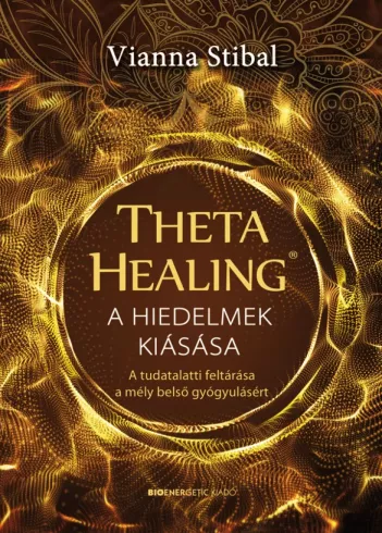 ThetaHealing – A hiedelmek kiásása