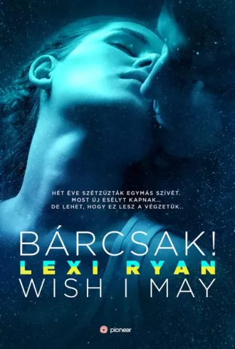 Bárcsak! – Wish I May