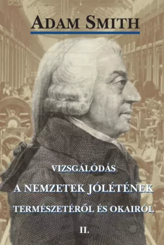 Vizsgálódás a nemzetek jólétének természetéről és okairól, II. kötet borító