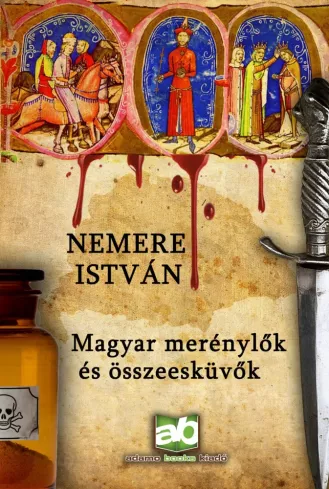 Magyar ?merénylők és összeesküvők