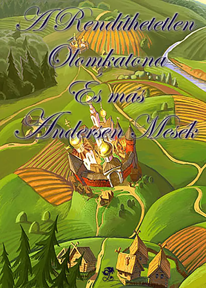 A Rendíthetetlen Ólomkatona és más Andersen mesék borító