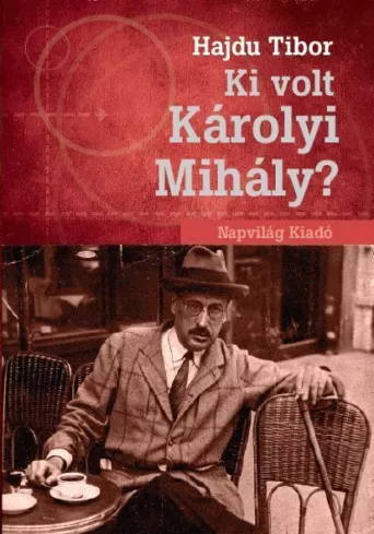 Ki volt Károlyi Mihály?