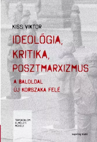 Ideológia, kritika, posztmarxizmus borító