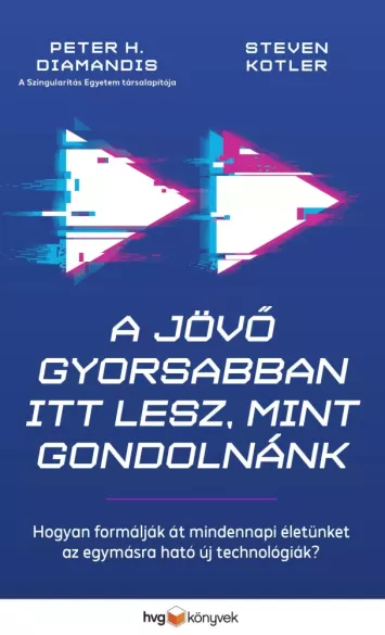 A jövő gyorsabban itt lesz, mint gondolnánk borító