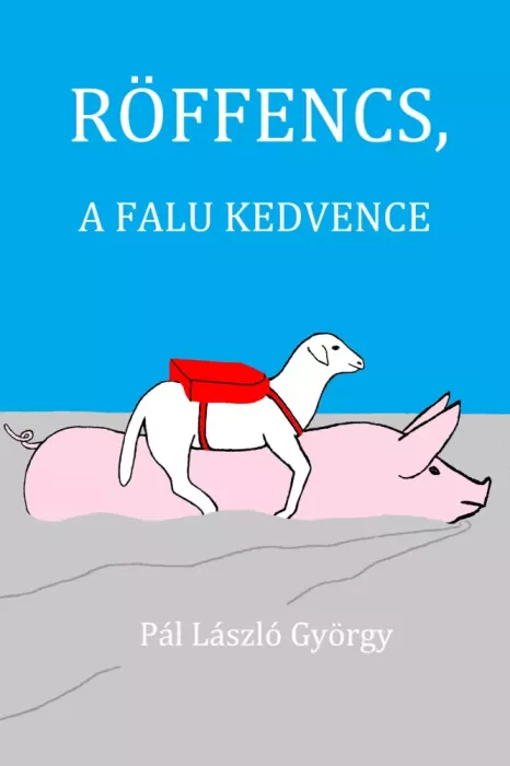 Röffencs, a falu kedvence borító