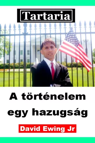 Tartaria – A történelem  egy hazugság borító