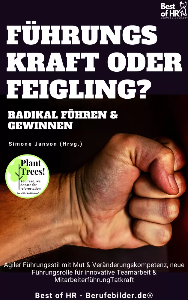 Führungskraft oder Feigling? Radikal führen und gewinnen borító