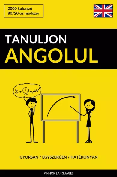 Tanuljon Angolul - Gyorsan / Egyszerűen / Hatékonyan