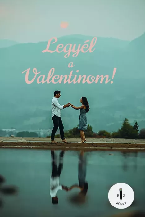 Legyél a Valentinom! borító