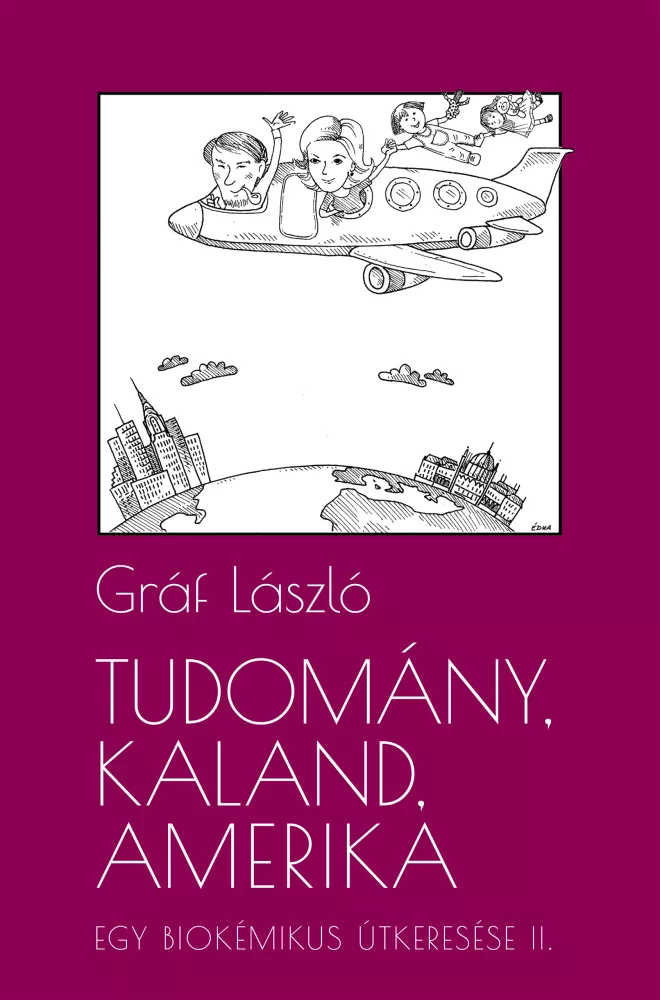 Tudomány, kaland, Amerika. Egy biokémikus útkeresése II. A következő tíz év borító