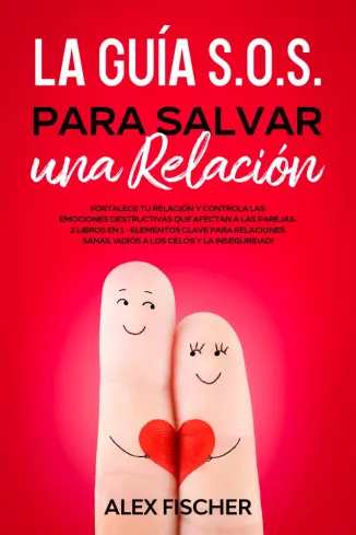 La Guía S.O.S. para Salvar una Relación