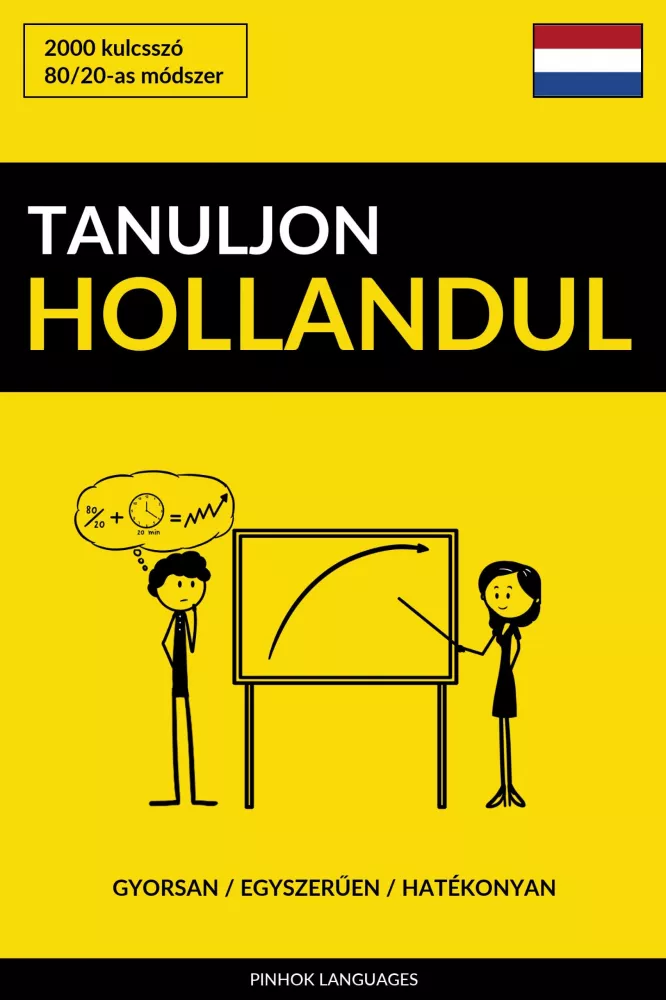 Tanuljon Hollandul - Gyorsan / Egyszerűen / Hatékonyan borító