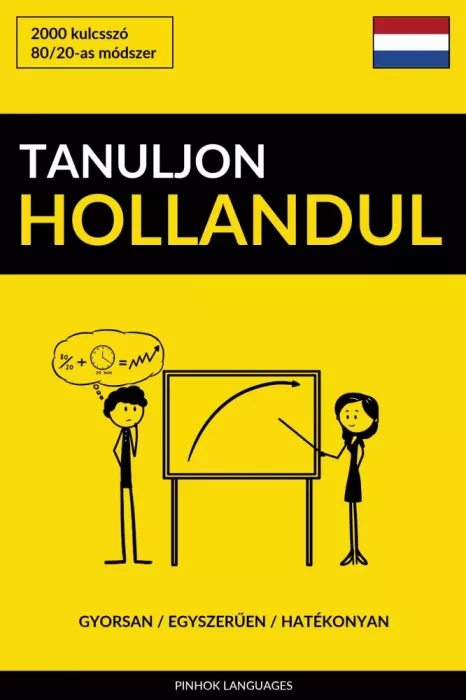 Tanuljon Hollandul - Gyorsan / Egyszerűen / Hatékonyan borító