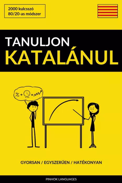 Tanuljon Katalánul - Gyorsan / Egyszerűen / Hatékonyan borító