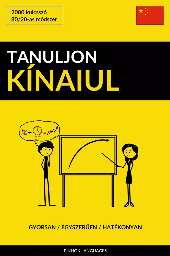 Tanuljon Kínaiul - Gyorsan / Egyszerűen / Hatékonyan borító