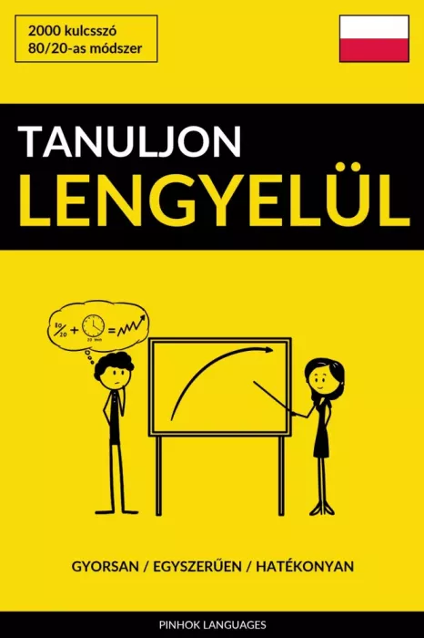 Tanuljon Lengyelül - Gyorsan / Egyszerűen / Hatékonyan borító