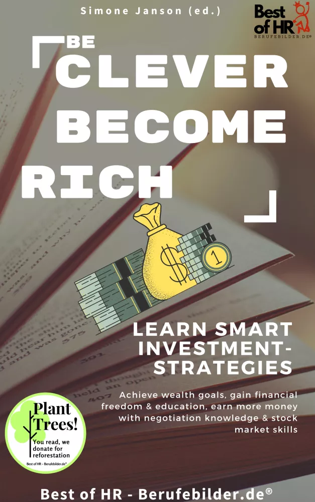 Be Clever Become Rich! Learn Smart Investment-Strategies borító
