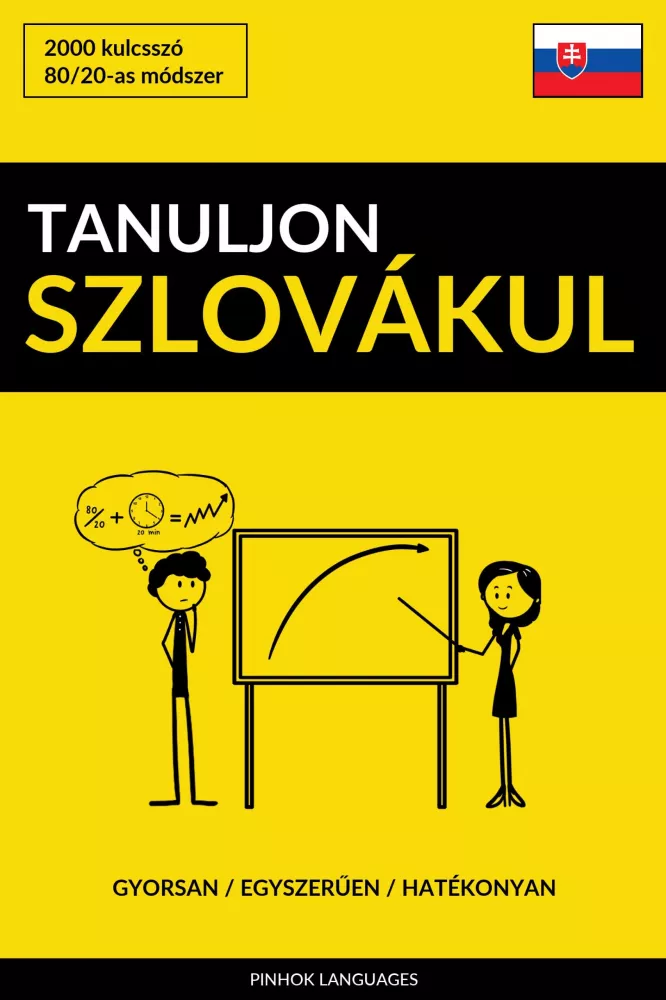 Tanuljon Szlovákul - Gyorsan / Egyszerűen / Hatékonyan borító