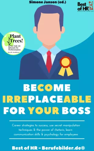 Become Irreplaceable for your Boss borító