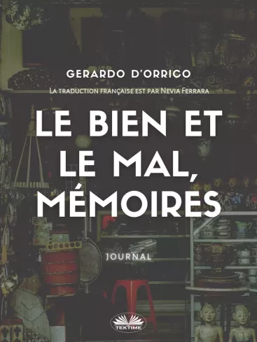 Le Bien Et Le Mal, Mémoires