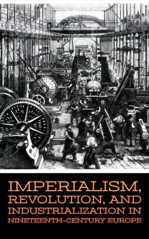 Imperialism, Revolution, and Industrialization in Nineteenth-Century Europe borító