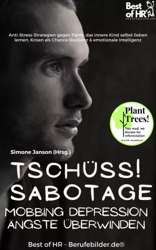 Tschüss Sabotage! Mobbing Depression Ängste überwinden borító