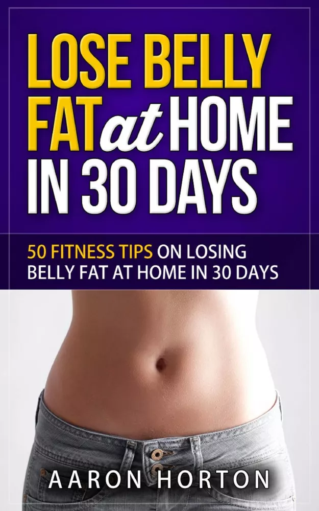 Lose Belly Fat At Home In 30 Days borító
