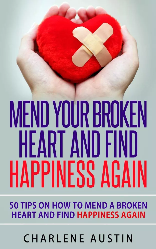 Mend Your Broken Heart And Find Happiness Again borító