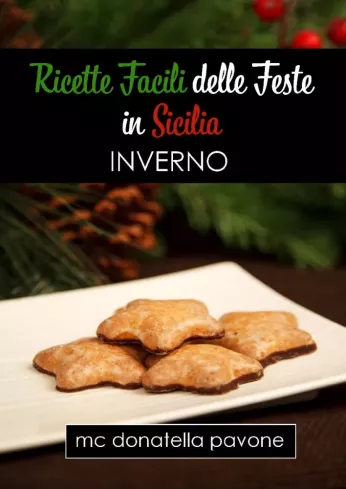 Ricette Facili delle Feste in Sicilia: Inverno borító