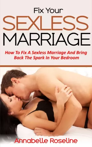Fix Your Sexless Marriage