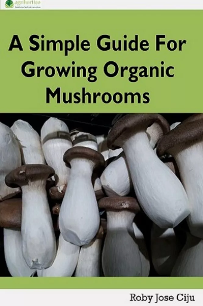 A Simple Guide for Growing Organic Mushrooms borító