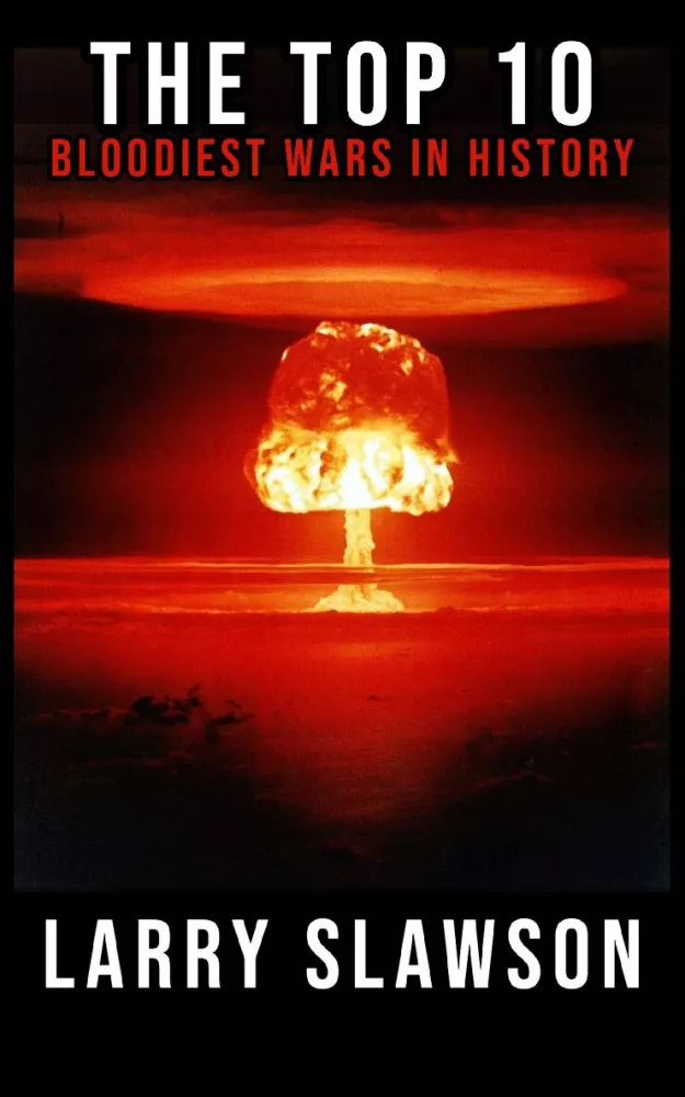 The Top 10 Bloodiest Wars in History borító