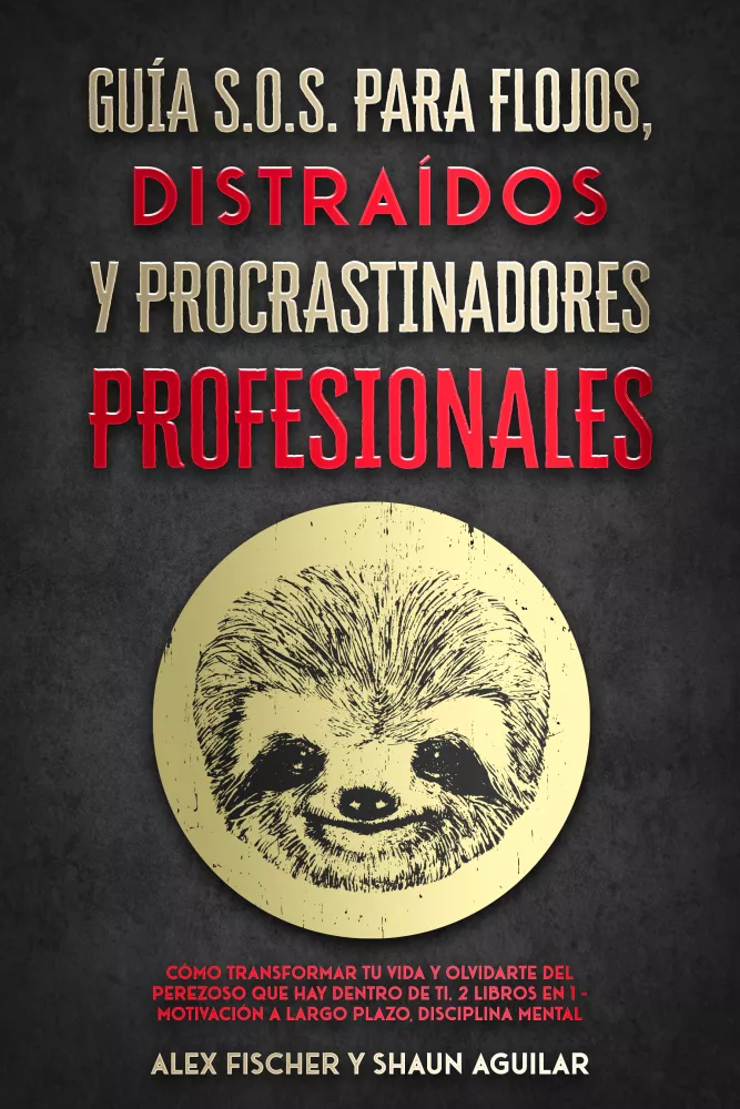 Guía S.O.S. para Flojos, Distraídos y Procrastinadores Profesionales borító