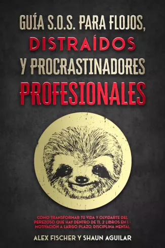 Guía S.O.S. para Flojos, Distraídos y Procrastinadores Profesionales borító