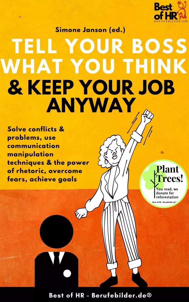 Tell Your Boss What You Think & Keep Your Job Anyway borító