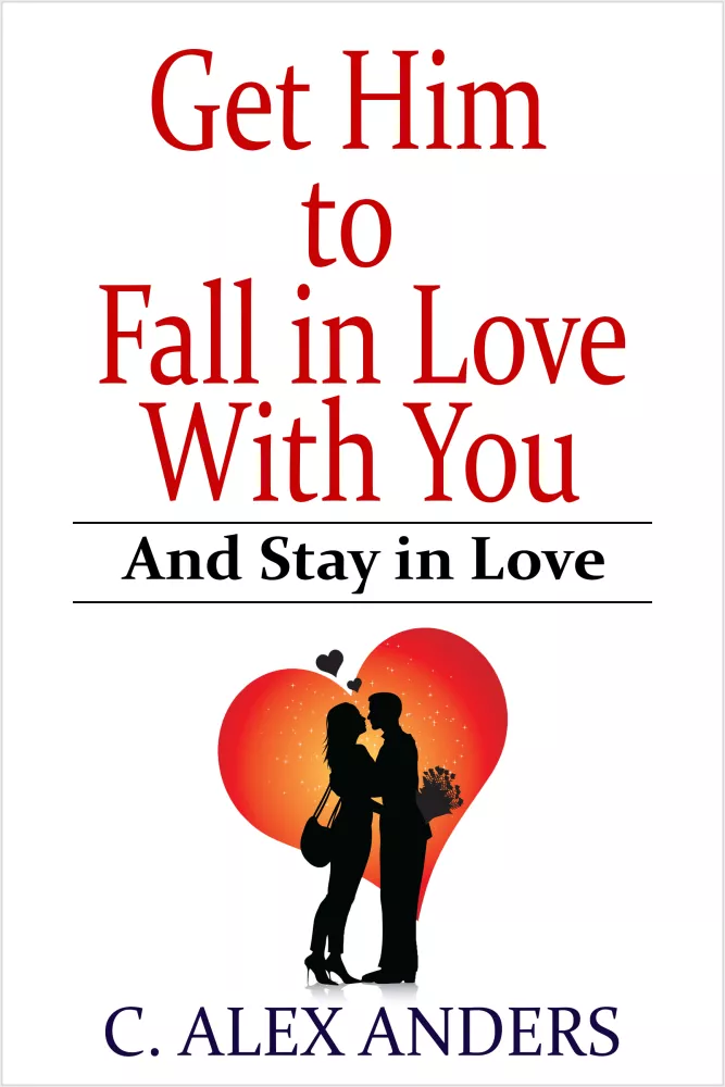 Get Him to Fall in Love With You: And Stay in Love borító