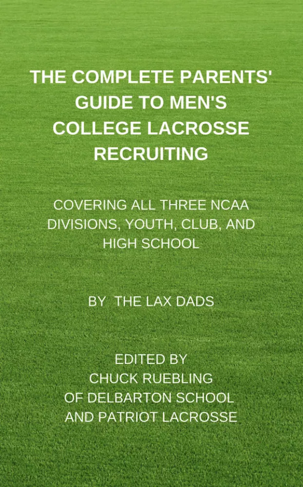 The Complete Parents’ Guide To Men’s  College Lacrosse Recruiting borító