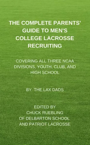 The Complete Parents’ Guide To Men’s  College Lacrosse Recruiting borító