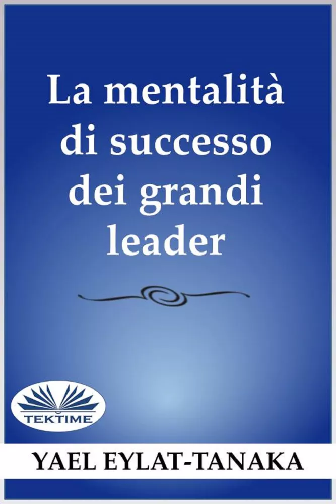 La Mentalità Di Successo Dei Grandi Leader borító