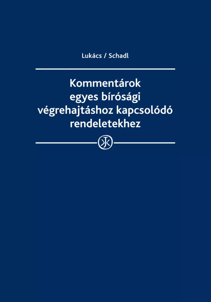 Kommentárok egyes bírósági végrehajtáshoz kapcsolódó rendeletekhez borító