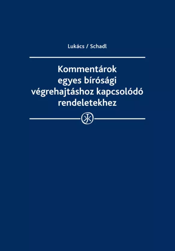 Kommentárok egyes bírósági végrehajtáshoz kapcsolódó rendeletekhez borító